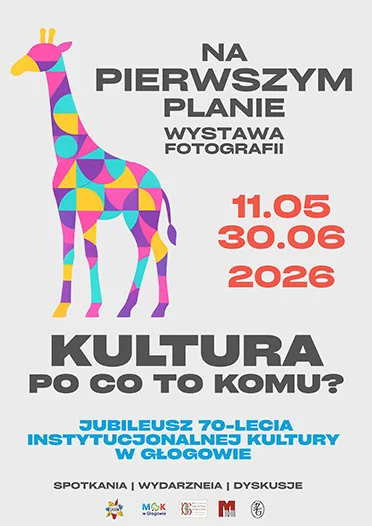 Wystawa fotografii "NA PIERWSZYM PLANIE" z okazji 70-lecia Instytucjonalnej Kultury w Głogowie