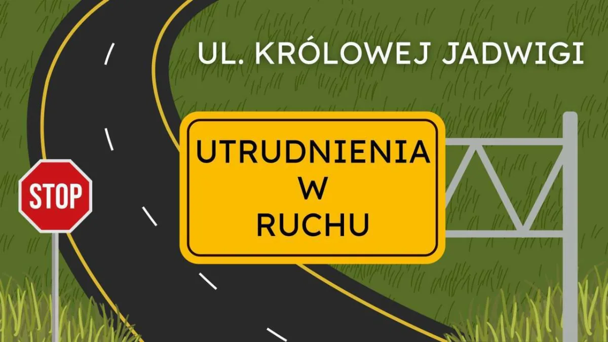 Utrudnienia na ulicach Królowej Jadwigi i Zielonej z powodu prac drogowych