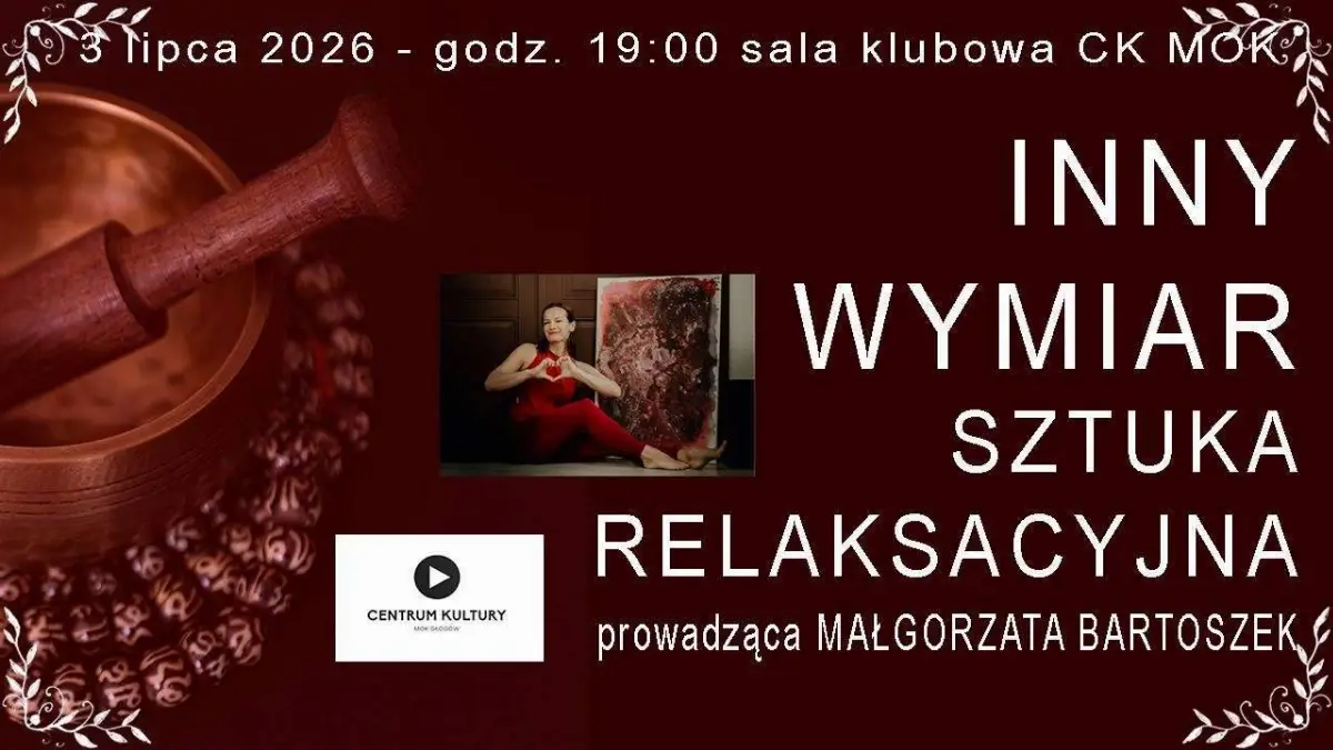 Wieczór relaksacyjny 'Inny Wymiar' w Centrum Kultury MOK