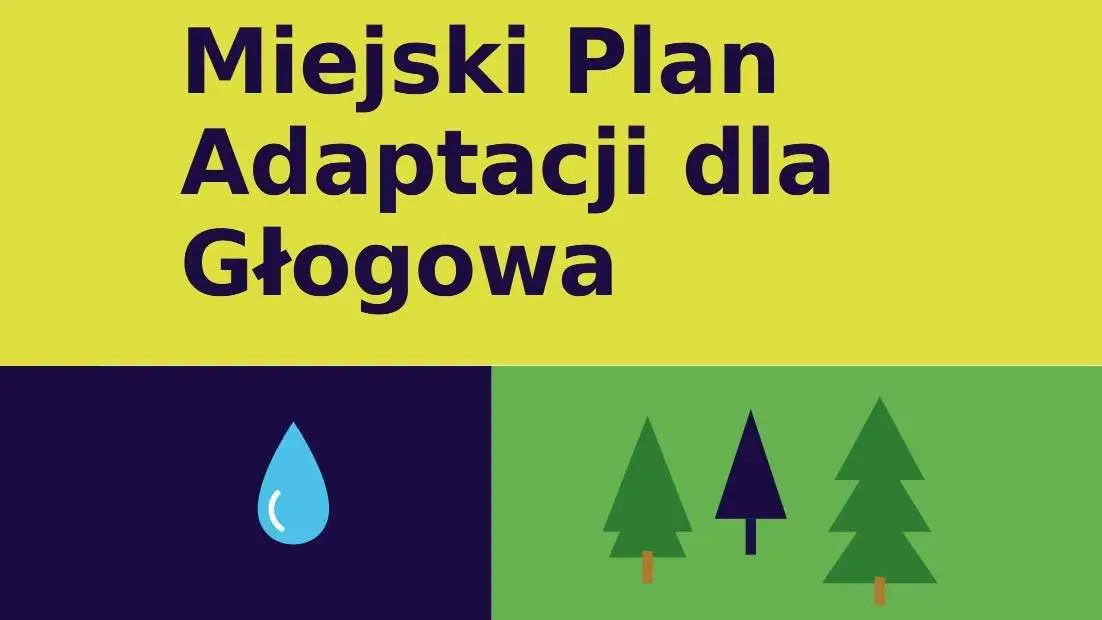 Miejski Plan Adaptacji do Zmian Klimatu dla Głogowa – Informacje